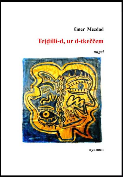 1ere de couverture du roman Tettdilli-d, ur-d-tkeccem